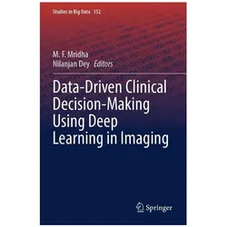 Data-Driven Clinical Decision-Making Using Deep Learning in Imaging, Fachbücher von Nilanjan Dey, M. F. Mridha