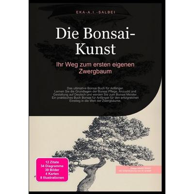 Die Bonsai-Kunst, Taschenbuch von Eka A.I. Salbei, Epubli, 978-3-565-01254-1