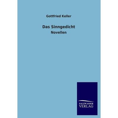Das Sinngedicht, Taschenbuch von Gottfried Keller, Salzwasser, 978-3-8460-3381-4