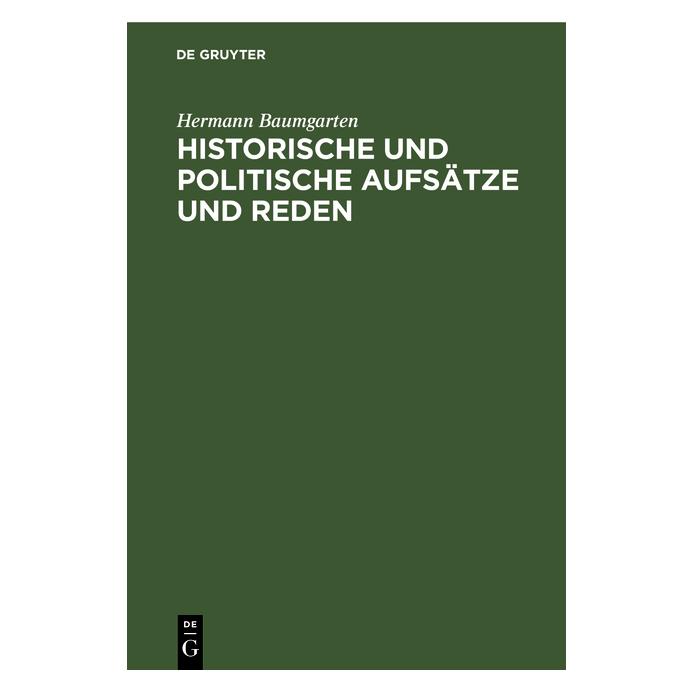 De Gruyter Baumgarten:Historische und politische A (Deutsch, Hardcover, Hermann Baumgarten) (67774351)