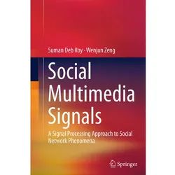 Social Multimedia Signals, Fachbücher von Wenjun Zeng, Suman Deb Roy