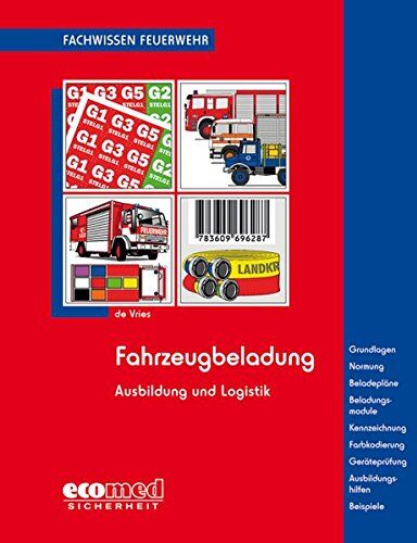 Holger de Vries - Fahrzeugbeladung: Kennzeichnungs- und Markierungssysteme - Grundlagen - Normung - Beladepläne - Beladungsmodule - Kennzeichnung - Farbkodierung - ... - Beispiele (Fachwissen Feuerwehr) - Preis vom 09.10.2026 07:28:09 h