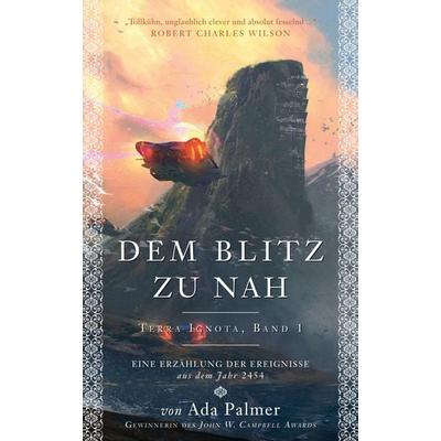 Dem Blitz zu nah, Taschenbuch von Ada Palmer, Panini, 978-3-8332-4097-3