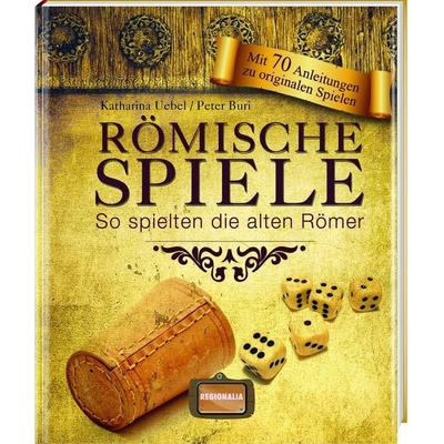 Römische Spiele, Gebundene Ausgabe von Katharina Uebel,Peter Buri, Regionalia Verlag, 978-3-939722-32-8