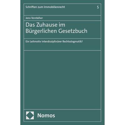 Das Zuhause im Bürgerlichen Gesetzbuch, Taschenbuch von Jens Vorsteher, Nomos, 978-3-7560-1853-6