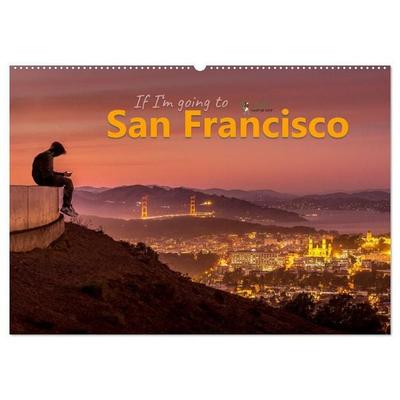 If I'm going to San Francisco (Wandkalender 2027 DIN A2 quer), CALVENDO Monatskalender