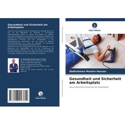 Gesundheit und Sicherheit am Arbeitsplatz, Taschenbuch von Abdirahman Moalim Hassan, Verlag Unser Wissen, 978-620-8-24381-4