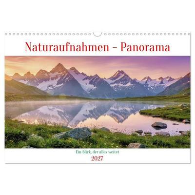 Naturaufnahmen - Panorama (Wandkalender 2027 DIN A3 quer), CALVENDO Monatskalender