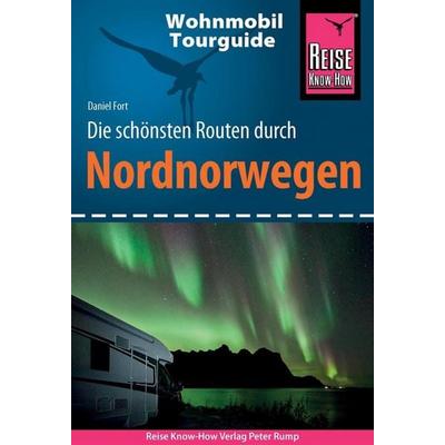 Reise Know-How Wohnmobil-Tourguide Nordnorwegen, Taschenbuch von Daniel Fort, Reise Know-How Verlag Peter Rump GmbH, 978-3-8317-3441-2