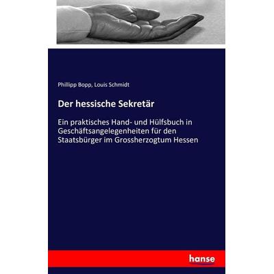 Der hessische Sekretär, Taschenbuch von Phillipp Bopp,Louis Schmidt, Hansebooks, 978-3-7428-4881-9