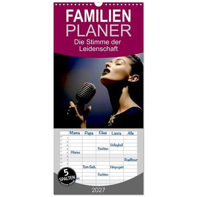 Familienplaner 2027 - Die Stimme der Leidenschaft mit 5 Spalten (Wandkalender, 21 x 45 cm) CALVENDO
