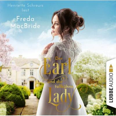 Der Earl und die tollkühne Lady - Regency - Liebe und Leidenschaft, Teil 2 - Freda MacBride, Audio, 9783754005446