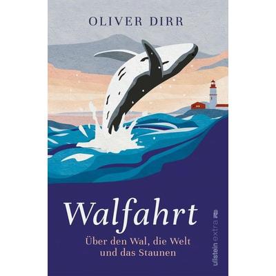 Walfahrt, Taschenbuch von Oliver Dirr, Ullstein Paperback