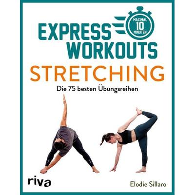 Express-Workouts – Stretching, Taschenbuch von Elodie Sillaro, Riva, 978-3-7423-1647-9