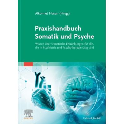 Praxishandbuch Somatik und Psyche, Taschenbuch von , Urban & Fischer in Elsevier, 978-3-437-21442-4