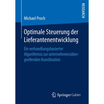 Optimale Steuerung der Lieferantenentwicklung, Taschenbuch von Michael Proch, Springer Fachmedien Wiesbaden GmbH, 978-3-658-16655-7