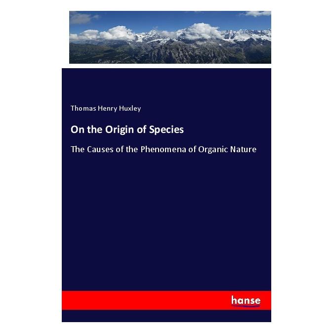 Hansebooks On the Origin of Species (Englisch, Softcover, Thomas Henry Huxley) (56065478)