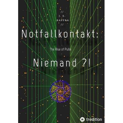 Notfallkontakt: Niemand ?!, Taschenbuch von Jonathan Kaffka, Tredition, 978-3-567-02764-2