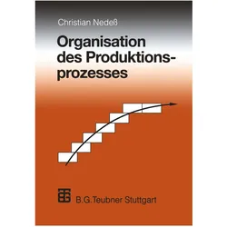 Organisation des Produktionsprozesses, Fachbücher von Christian Nedess, Detlef Schmidt, Andreas Warner, Stephan Thiesen, Olaf Rokitta