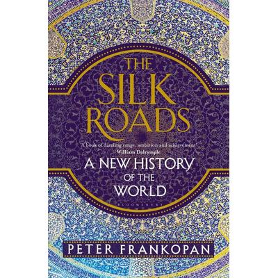 The Silk Roads, Gebundene Ausgabe von Peter Frankopan, Bloomsbury Academic, 978-1-4088-3997-3