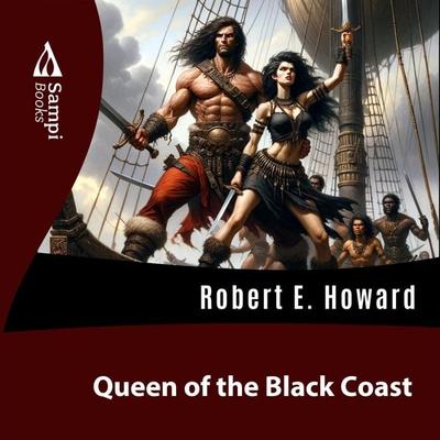 Queen of The Black Coast - Robert E. Howard, Audio, 9786561331234