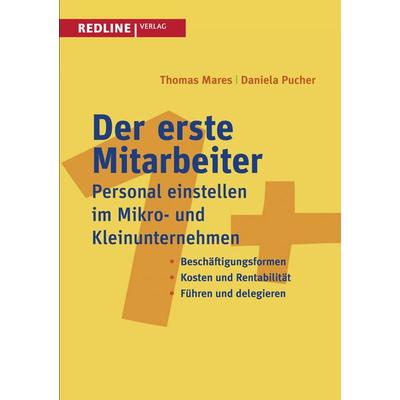 Der erste Mitarbeiter, Taschenbuch von Thomas Mares,Daniela Pucher, Redline, 978-3-86881-426-2
