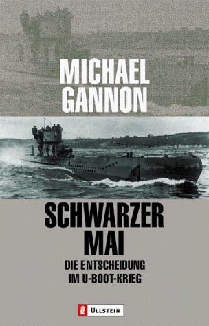 Michael Gannon - Schwarzer Mai: Die Entscheidung im U-Boot-Krieg - Preis vom 30.09.2026 09:01:18 h