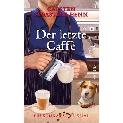 Der letzte Caffè, Gebundene Ausgabe von Carsten Sebastian Henn, Pendo