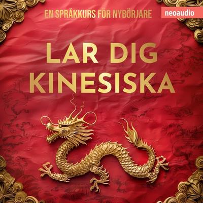 Språkkurser för nybörjare, Lär dig kinesiska - NeoAudio, Audio, 4066004941073