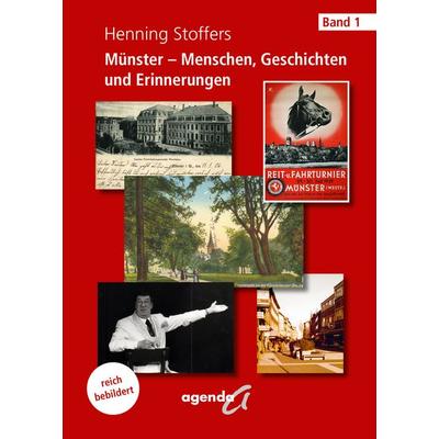 Münster – Menschen, Geschichten und Erinnerungen, Taschenbuch von Henning Stoffers, Agenda Münster, 978-3-89688-699-6