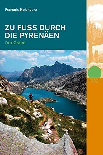 François Meienberg - Zu Fuss durch die Pyrenäen. Der Osten - Preis vom 09.10.2026 07:28:09 h