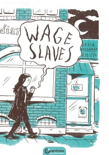 Daria Bogdanska - Wage Slaves - Preis vom 09.10.2026 07:28:09 h