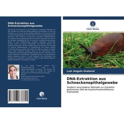 DNA-Extraktion aus Schneckenepithelgewebe, Taschenbuch von Luis Angulo Graterol, Verlag Unser Wissen, 978-620-3-63869-1