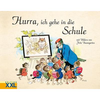 Hurra, ich gehe in die Schule, Gebundene Ausgabe von , Edition XXL, 978-3-89736-954-2