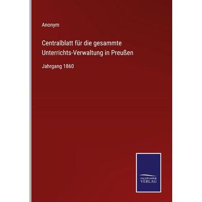 Centralblatt für die gesammte Unterrichts-Verwaltung in Preußen, Gebundene Ausgabe von Anonym, Outlook, 978-3-375-11529-6