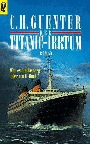 Guenter, C. H. - Das letzte U- Boot nach Avalon 4. Der Titanic- Irrtum - Preis vom 17.10.2026 19:25:27 h