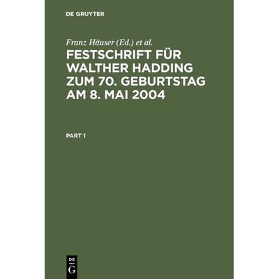 Festschrift für Walther Hadding zum 70. Geburtstag am 8. Mai 2004, Gebundene Ausgabe von Franz Häuser,Horst Hammen,Joachim Hennrichs, De Gruyter,
