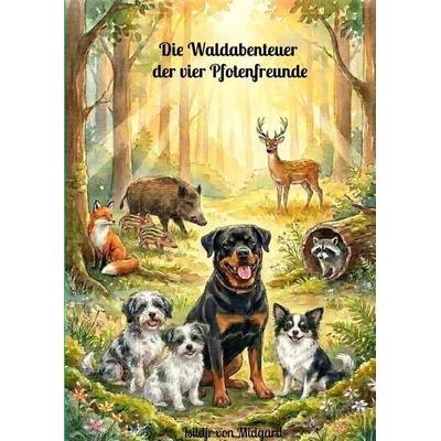 Die Waldabenteuer der vier Pfotenfreunde, Gebundene Ausgabe von Isildjr Midgard, Bookmundo, 978-94-039-1642-2