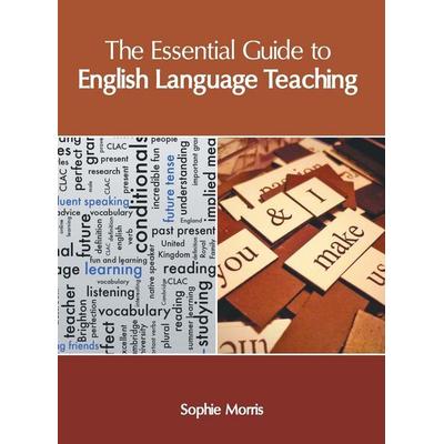 The Essential Guide to English Language Teaching, Gebundene Ausgabe von , Clanrye International, 978-1-63240-676-7