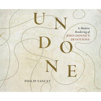Undone - Philip Yancey, CD, 9781685924973