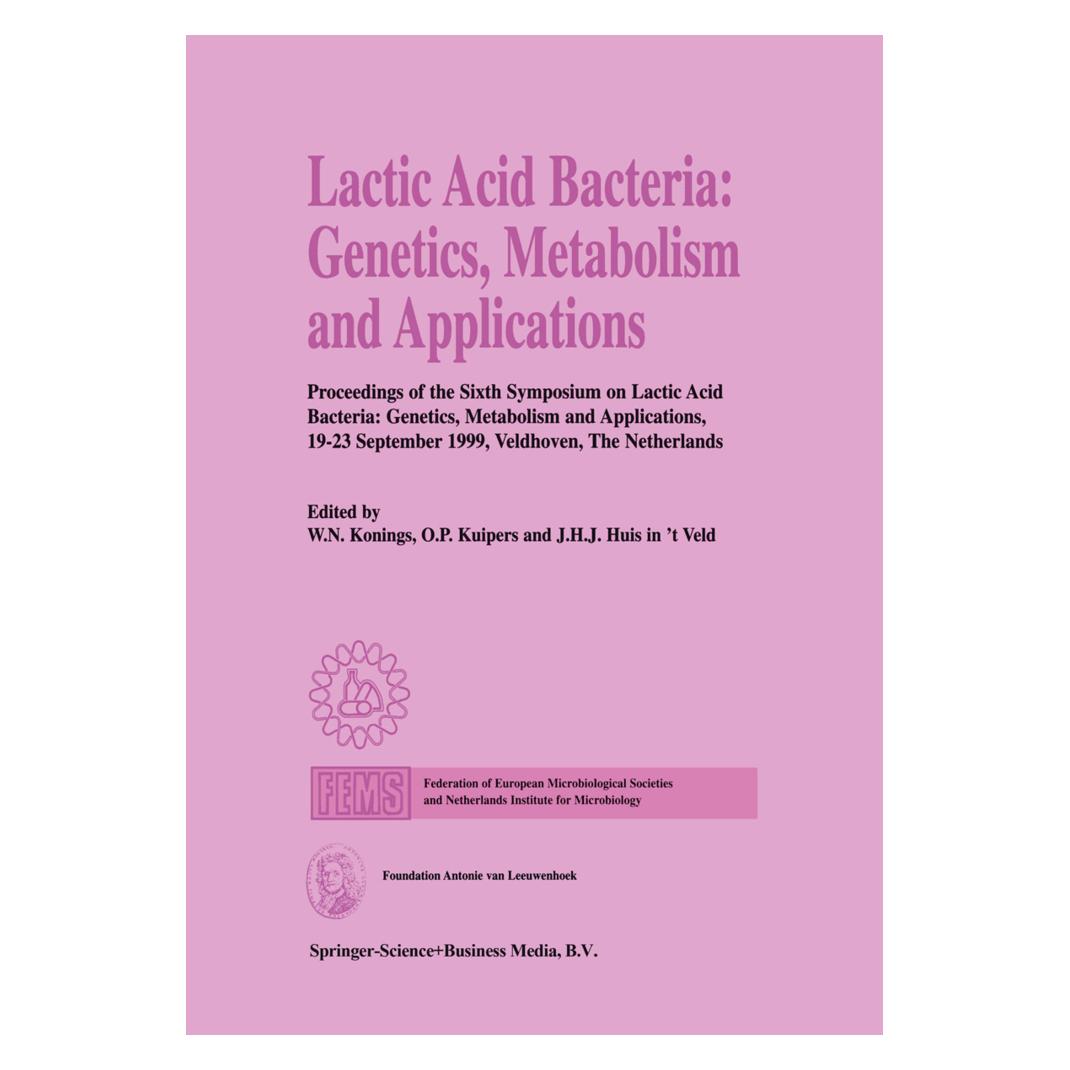 Springer Lactic Acid Bacteria: Genetics, Metabolism and Applications (Englisch, Softcover, J. H. J. Huis in 't Veld, O. P. Kuipers, W. N. Konings) (55373600)