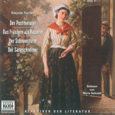 Der Postmeister - Das Fräulein als Bäuerin - Der Schneesturm - Der Sargschreiner - Alexander Puschkin, Audio, 4056198002612