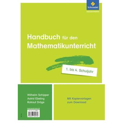 Handbuch für den Mathematikunterricht an Grundschulen, Taschenbuch von Rotraut Dröge,Astrid Ebeling,Wilhelm Schipper, Schroedel, 978-3-507-34075-6