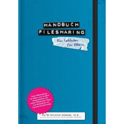 Handbuch Filesharing Abmahnung, Taschenbuch von Christian Solmecke, Epubli, 978-3-8442-2368-2