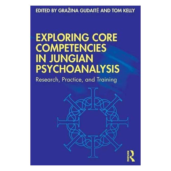 Taylor & Francis Exploring Core Competencies in Jungian Psychoanalysis (Englisch, Gražina Gudaitė, Tom Kelly) (37881639)