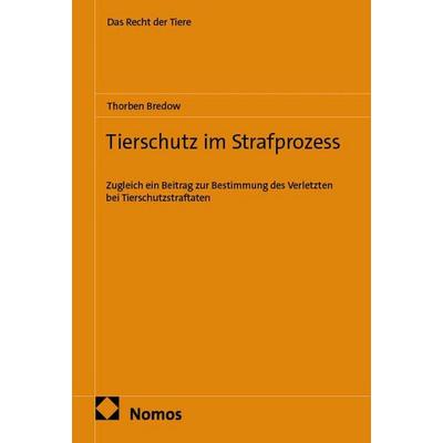 Tierschutz im Strafprozess, Taschenbuch von Thorben Bredow, Nomos, 978-3-7560-3643-1