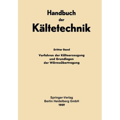 Verfahren der Kälteerzeugung und Grundlagen der Wärmeübertragung, Taschenbuch von , Springer Berlin, 978-3-662-13367-5