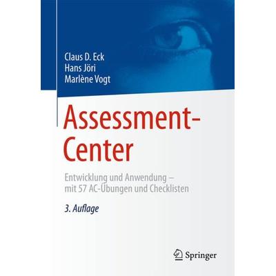 Assessment-Center, Gebundene Ausgabe von Claus D. Eck,Hans Jöri,Marlène Vogt, Springer Berlin, 978-3-662-47741-0