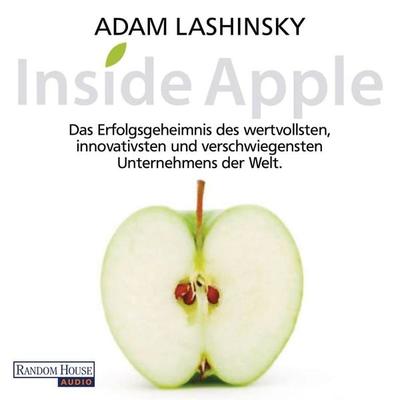Inside Apple - Das Erfolgsgeheimnis des wertvollsten, innovativsten und verschwiegensten Unternehmens der Welt - Adam Lashinsky, Audio, 9783837121124