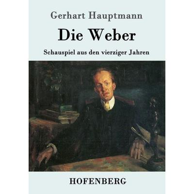 Die Weber, Taschenbuch von Gerhart Hauptmann, Hofenberg, 978-3-7437-0477-0